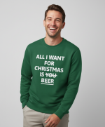All I Want For Christmas Is Beer | Sweater - Groen