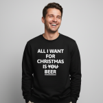 All I Want For Christmas Is Beer | Sweater - Zwart