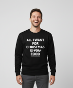 All I Want For Christmas Is Food | Sweater – Zwart
