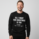 All I Want For Christmas Is You (grapje doe maar wijn) | Sweater – Zwart