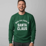 Who The Fuck Is Santa Claus | Sweater - Groen